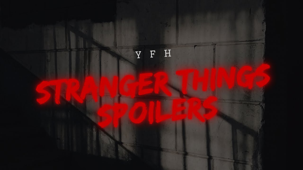 Stranger Things SPOILERS