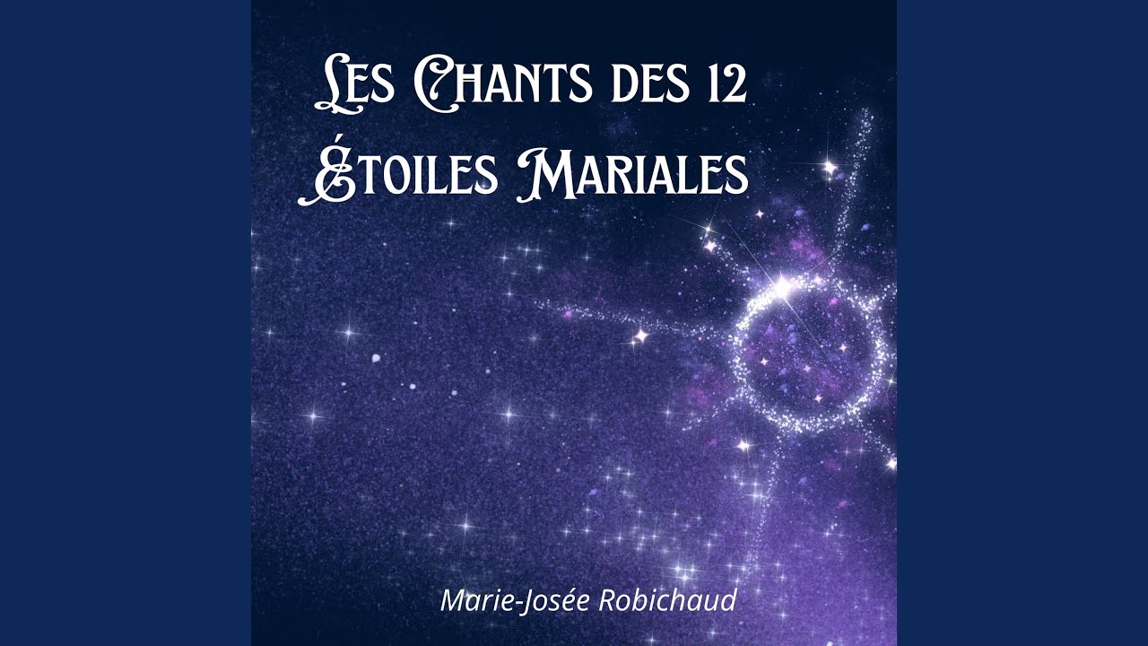Les Chants Des 12 Étoiles Mariales