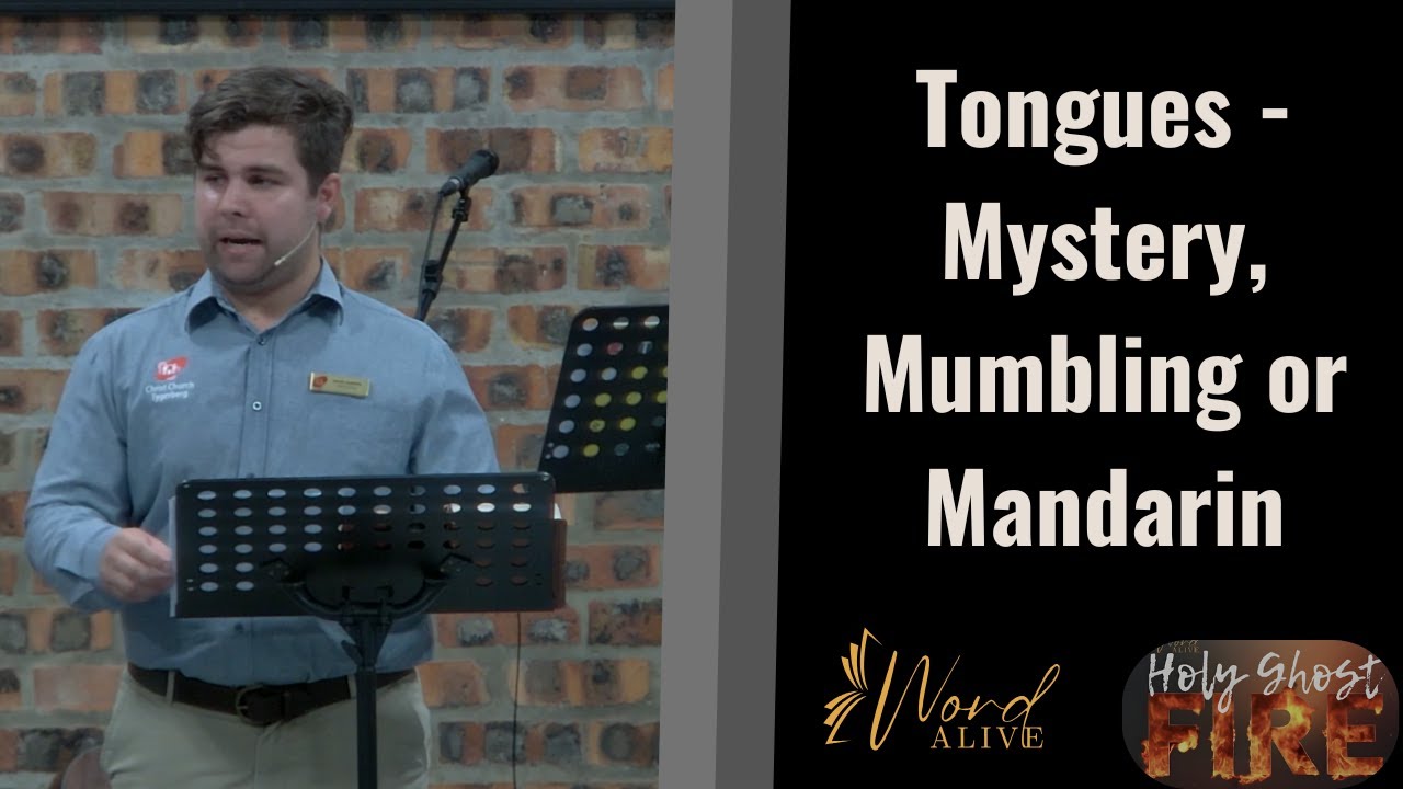Tongues - Mystery, Mumbling, or Mandarin (Acts 2 : 1 - 13)