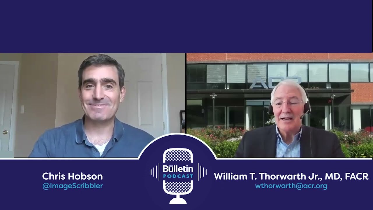 The State of Radiology and the ACR with William T. Thorwarth Jr., MD, FACR