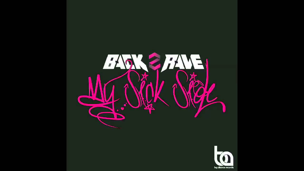 Back2Rave(B2R) - My Sick Side (Anthem) [OUT NOW]