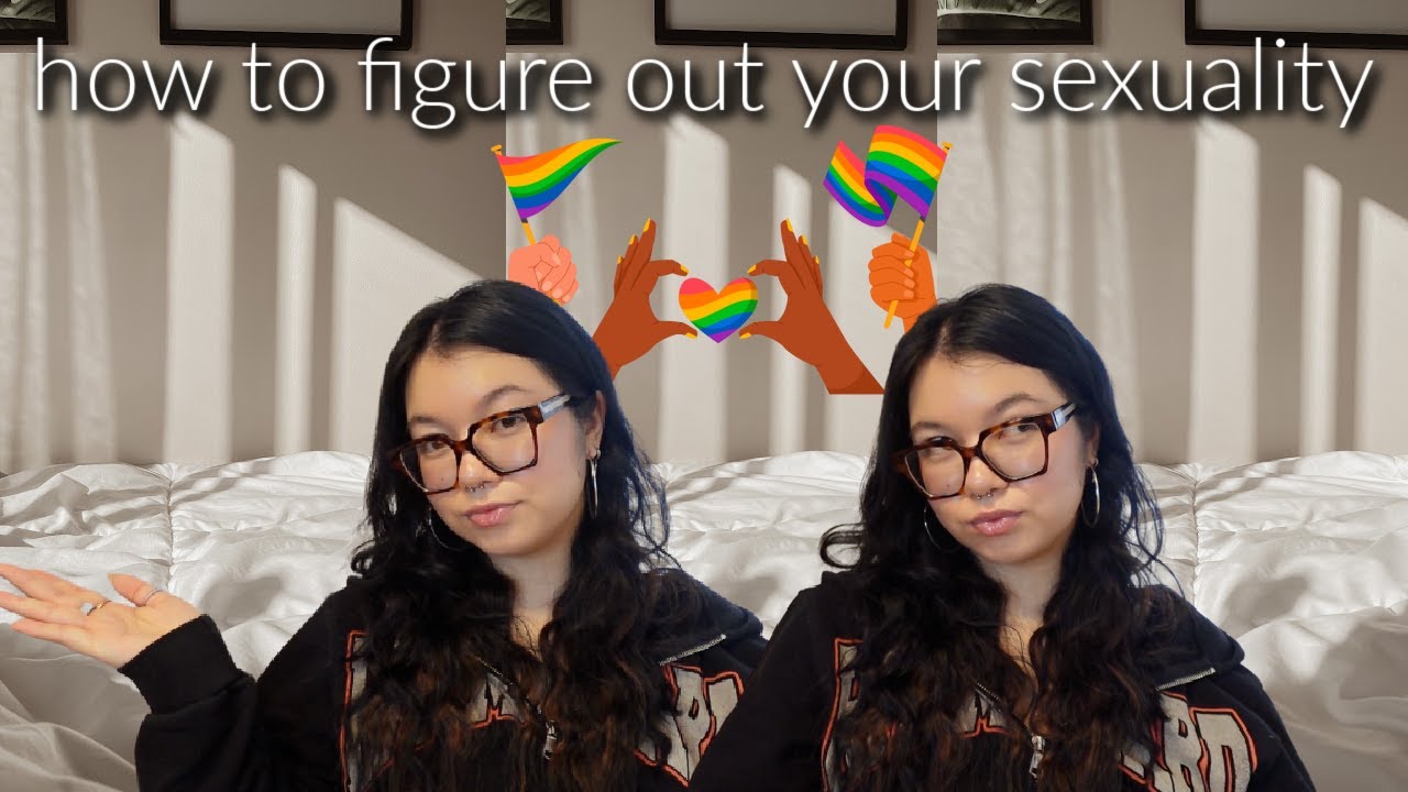 10 TIPS TO FIGURE OUT YOUR SEXUALITY!