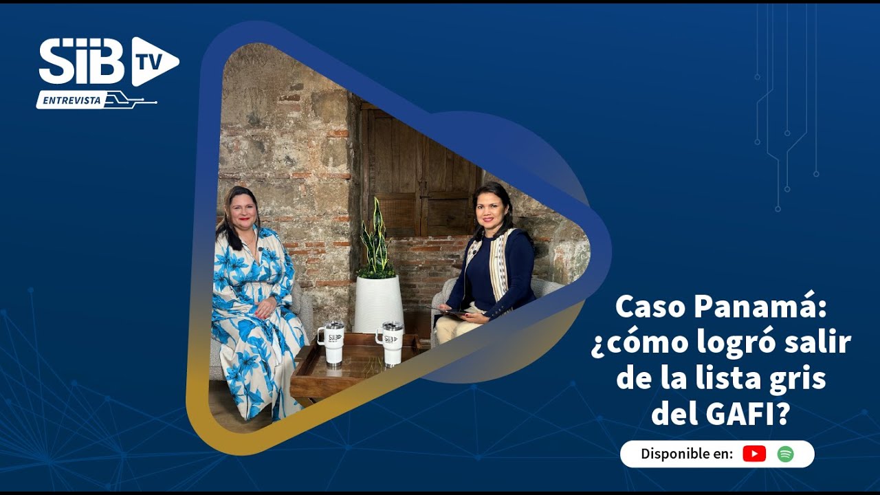 SIB TV ENTREVISTAS | Caso Panamá: ¿cómo logró salir de la lista gris del GAFI?