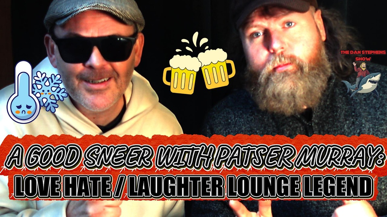 A Good Sneer...With Patser Murray (Love Hate/Laughter Lounge Legend)