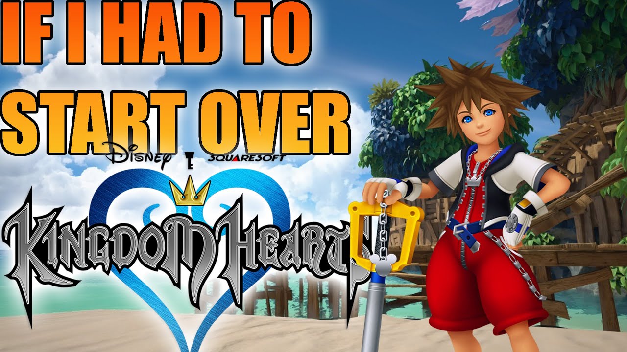 How I Would Get Into Kingdom Hearts If I Started Today