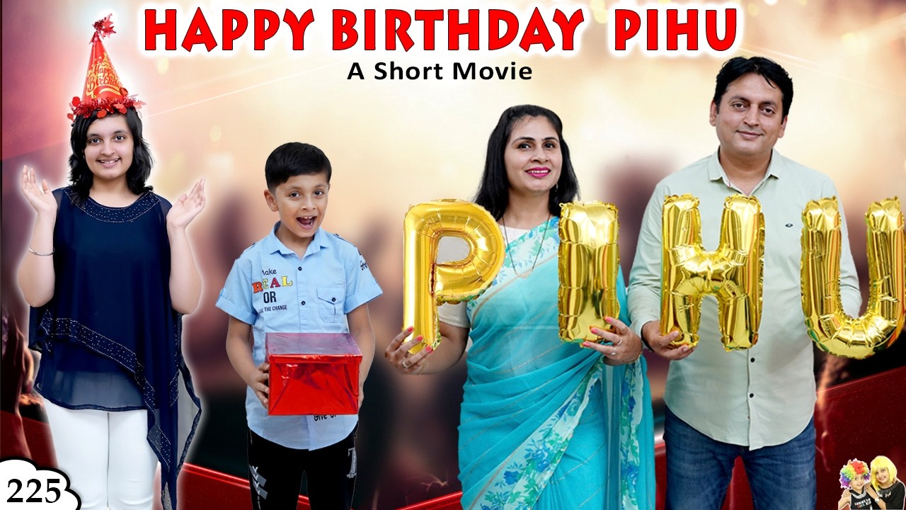 HAPPY BIRTHDAY PIHU | Ep 225 | Birthday special short movie | Aayu and Pihu Show
