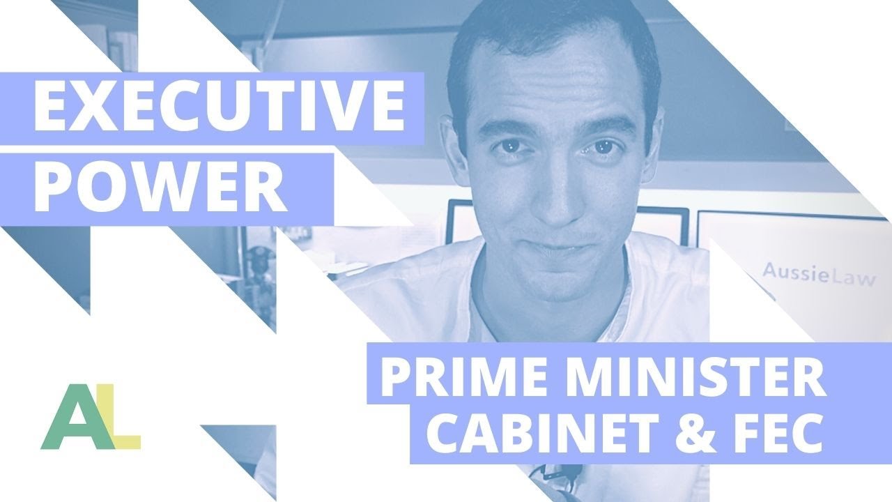 AUSTRALIAN FEDERAL EXECUTIVE II: Prime Minister, Cabinet and Federal Executive Council | AUSSIE LAW