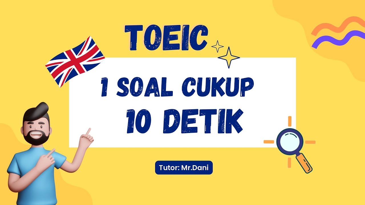 Pembahasan Soal TOEIC 2023 - Cara Cepat Menjawab Soal Incomplete Sentence (Part 1)