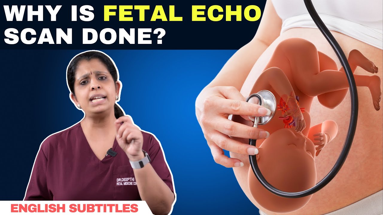 Why is fetal echo scan done | கருவிலேயே குழந்தையின் இதய குறைபாடுகளை கண்டுபிடிக்க முடியமா?