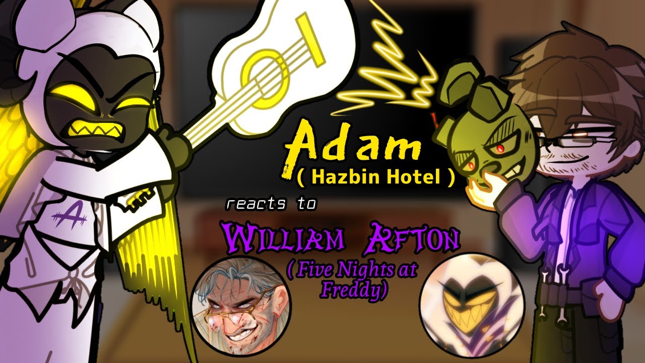 Hazbin Hotel Heaven reacts to William Afton ❤️🙏 Gacha Hazbin Hotel reacts to FNAF ( Afton Family )