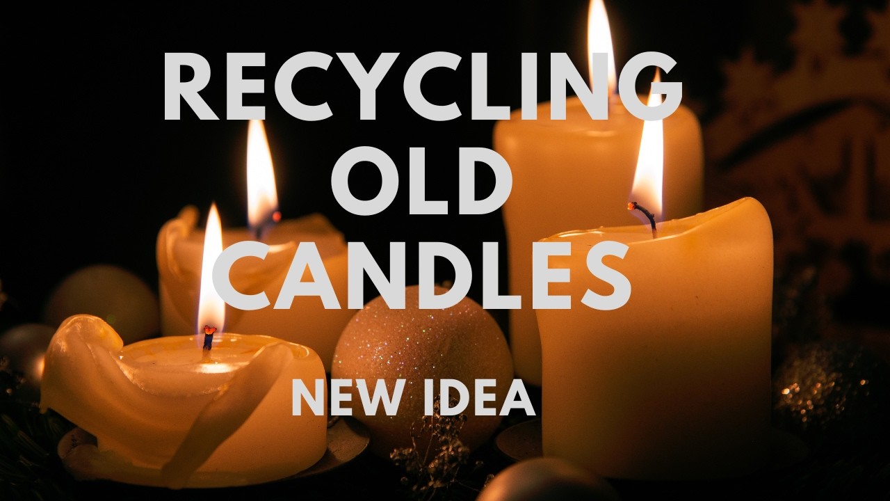 Recycling old Candles