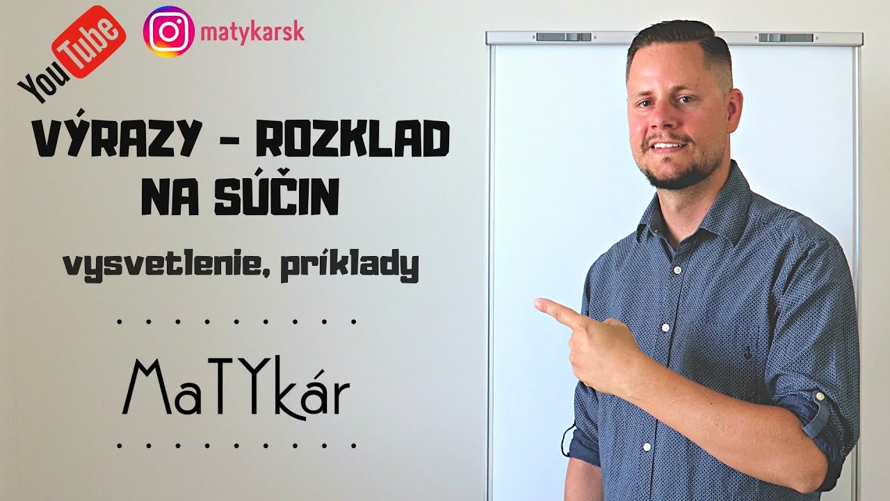 VÝRAZY - ROZKLAD NA SÚČIN | vysvetlenie