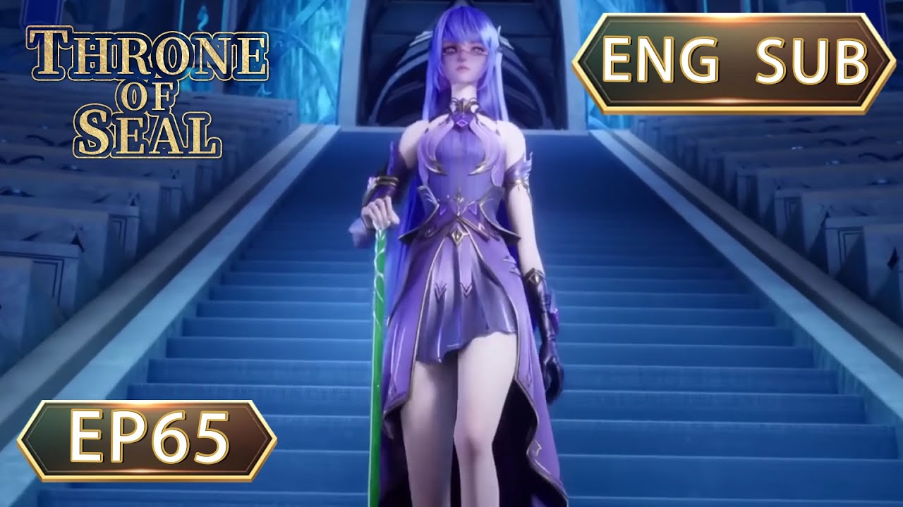ENG SUB | Throne Of Seal [EP65] english