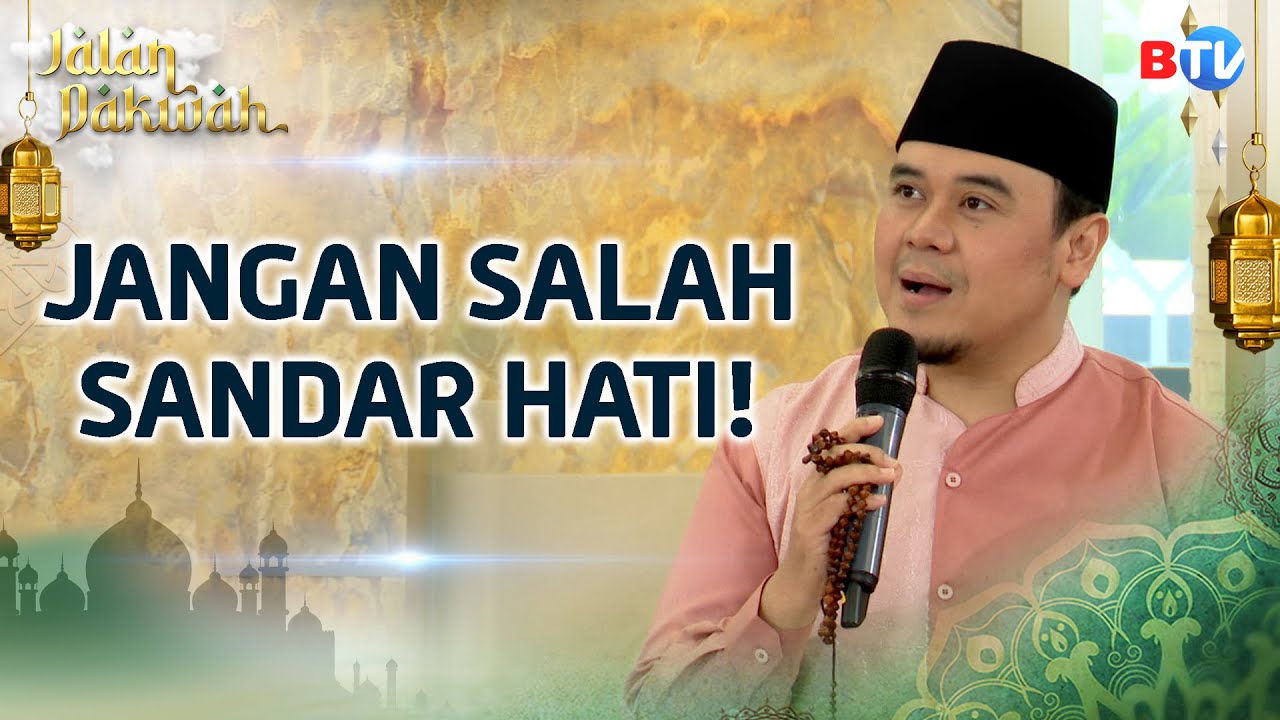 Jangan Salah Berlabuh: Pilih Cinta yang Bawa ke Surga, Bukan Luka | Jalan Dakwah #btv