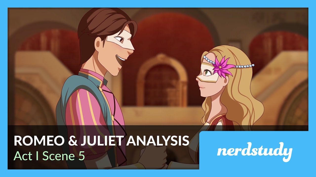 Romeo and Juliet Analysis (Act 1 Scene 5) - Nerdstudy