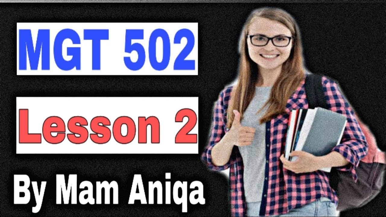 MGT 502 Lesson 2 / Short Lecture / Organizational behavior / Virtual university Short Lectures / VU