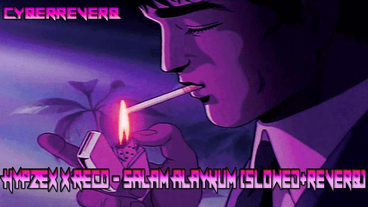 HYPZEX X RECO   SALAM ALAYKUM slowed+reverb