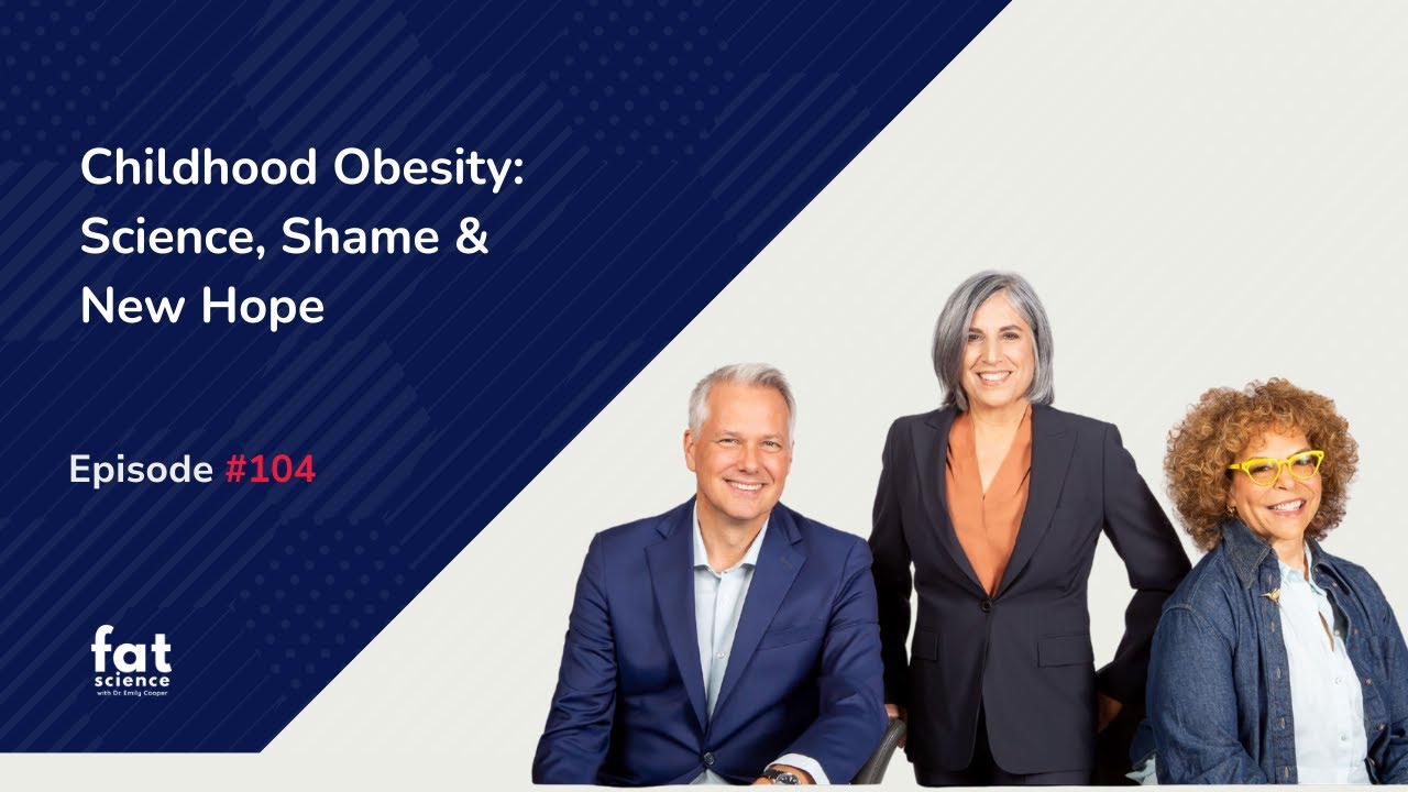 Childhood Obesity: Science, Shame & New Hope