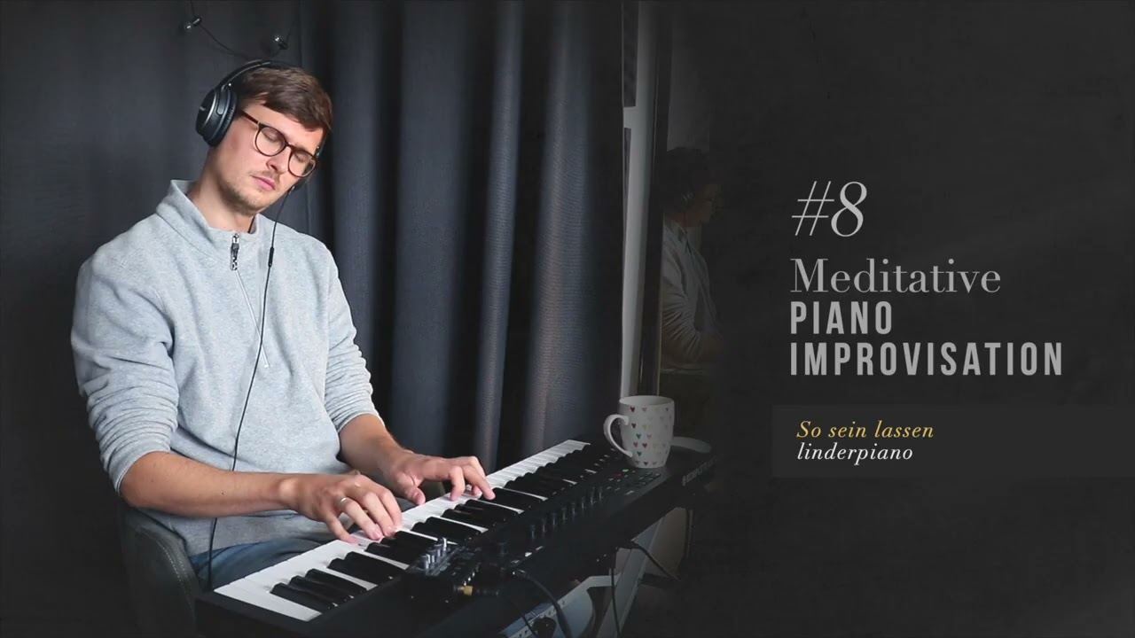 So sein lassen - linderpiano (Meditative Improvisation am Klavier)