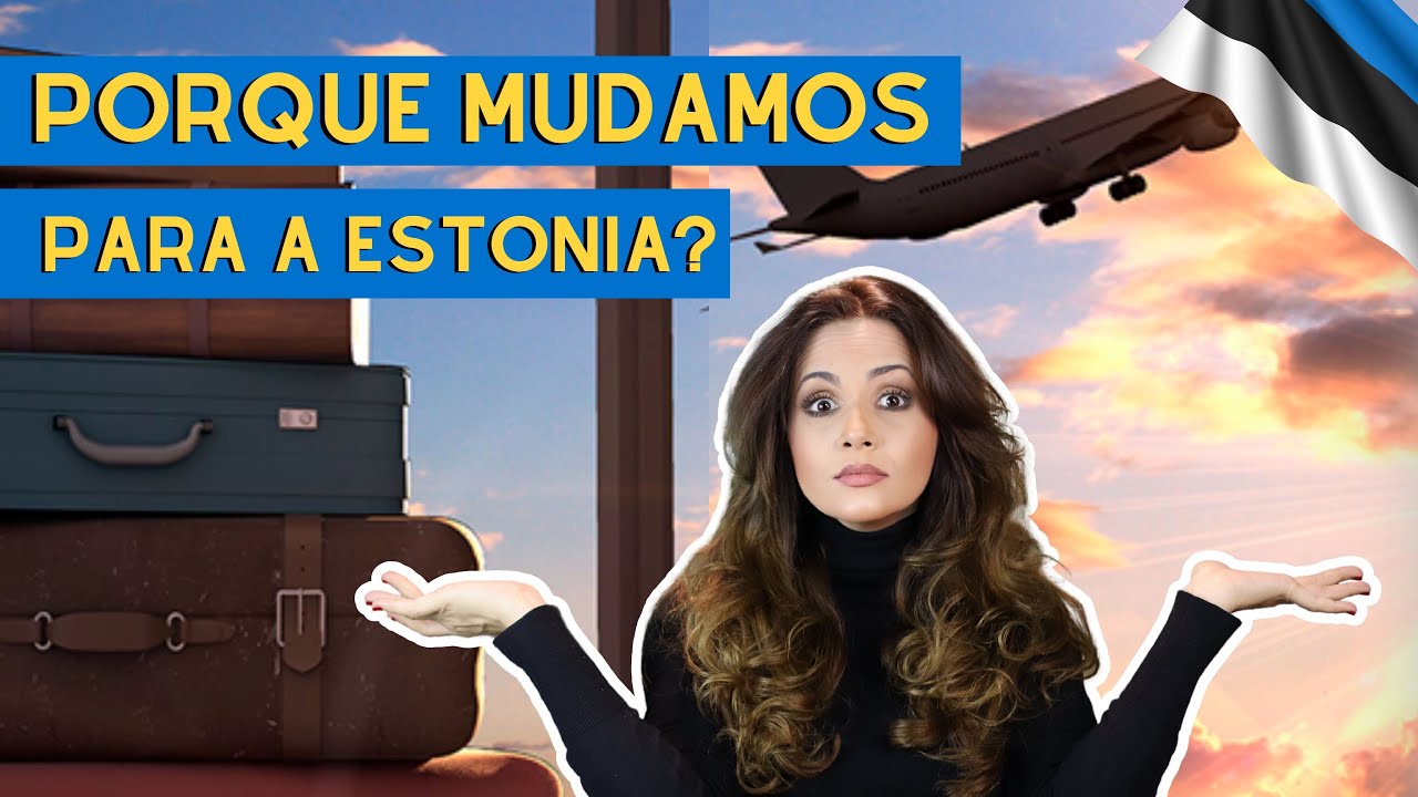 Porque escolhemos a Estônia? Porque mudamos para Tallinn? Foi a melhor escolha de todos os Países?