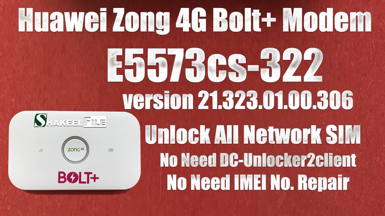 Zong E5573cs 322 V21 323 01 00 306 Unlock All Network SIM No Need DC Unlocker No need IMEI Repair
