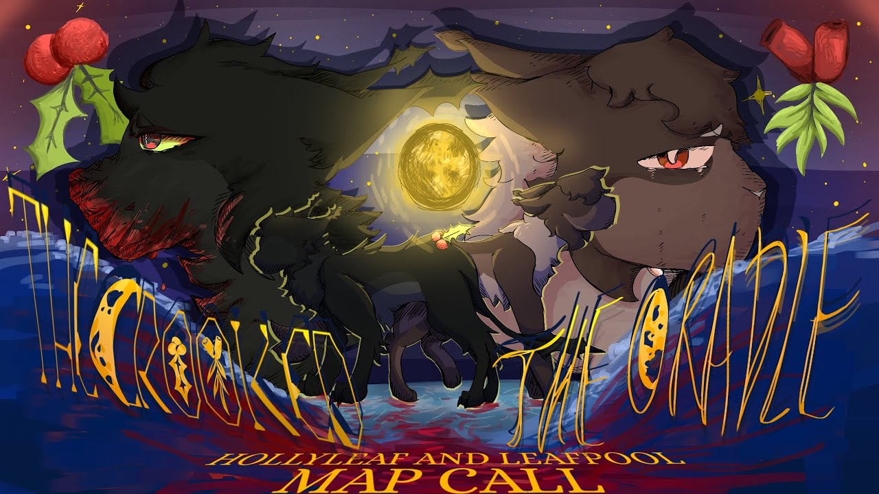 The Crooked, the Cradle || CLOSED (BACKUPS  + THUMBNAIL OPEN) || Hollyleaf & Leafpool map call
