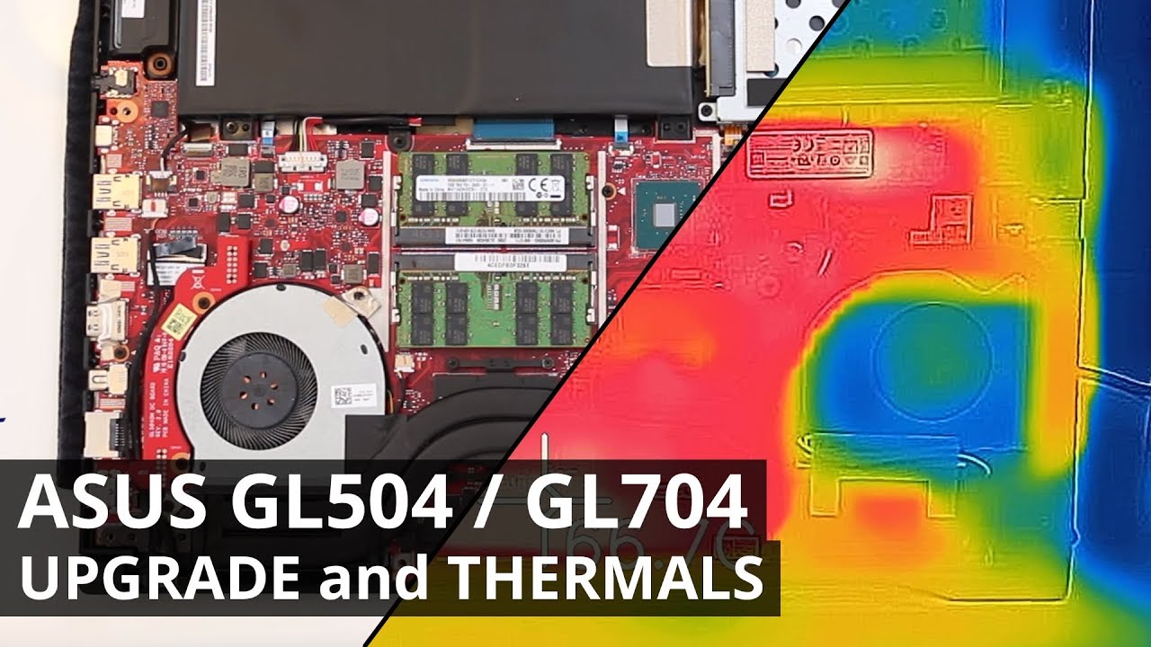 ASUS GL504 / GL704 DISASSEMBLY and UPGRADE OPTIONS including INTERNAL TEMPERATURES under heavy load