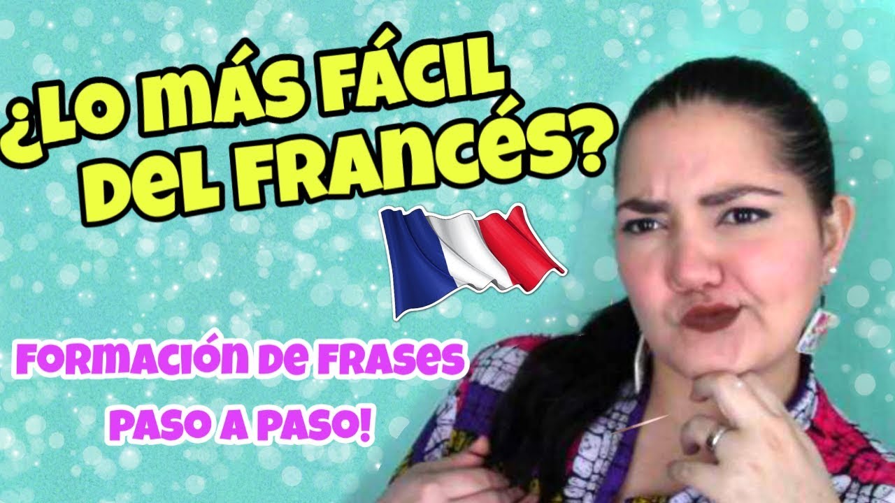 formar frases en francés es FÁCIL