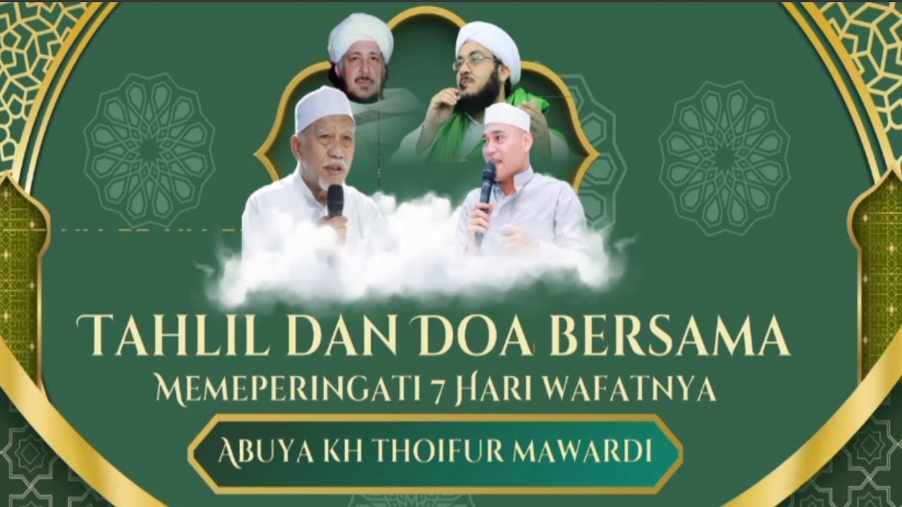 TAHLIL DAN DO'A BERSAMA MENGENANG 7 HARI WAFATNYA ALMAGFURLAH ABUYA KH THOIFUR MAWARDI PURWOREJO