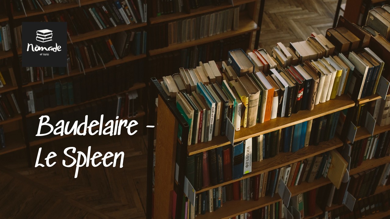 Baudelaire — Le Spleen, ou l’Expérience d’un Monde Vidé