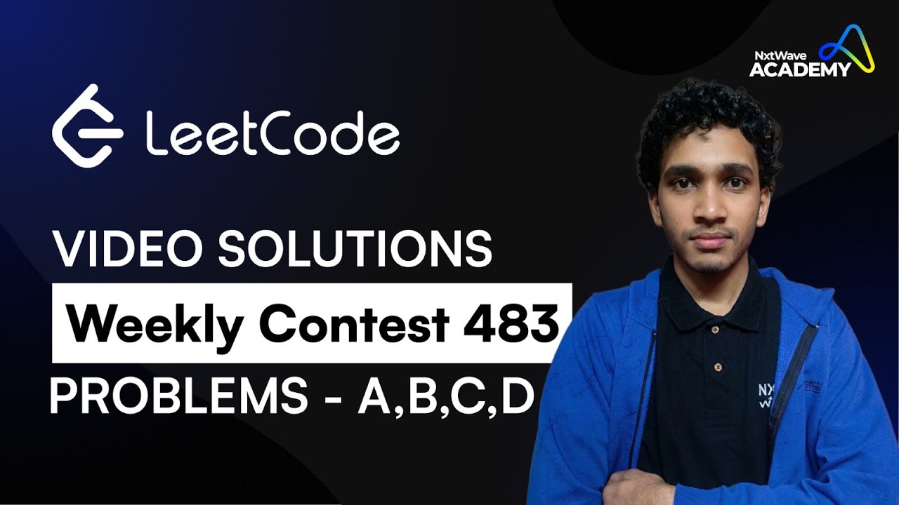 LeetCode Weekly Contest 483 | Video Solutions A–D | @NxtWave.Academy