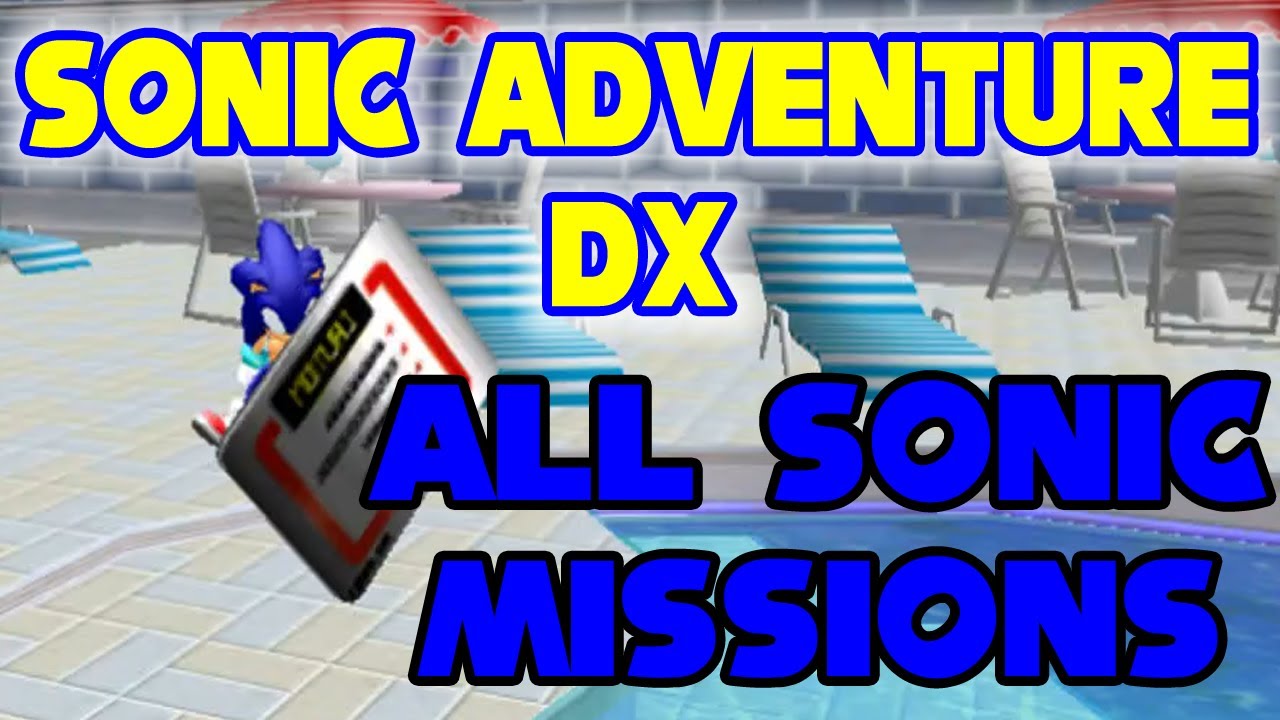 Sonic Adventure DX-All Sonic Missions