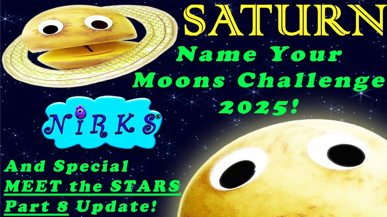 Name Your Moons Challenge - Planet Saturn 2025 / Meet the Stars Pt. 8 Update - Astronomy -The Nirks