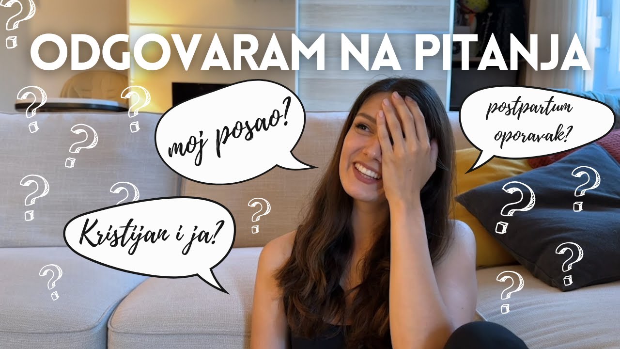 Q&A - odgovaram na vaša pitanja: naša veza i brak, čime se bavimo, postpartum nega, vrtić???