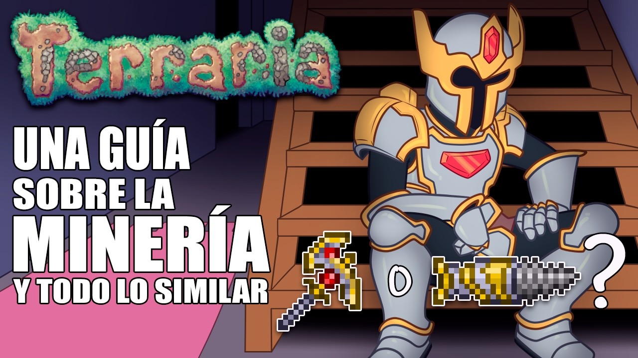 [Terraria 1.4.5] Una Gu&iacute;a sobre la Miner&iacute;a y Todo lo Similar