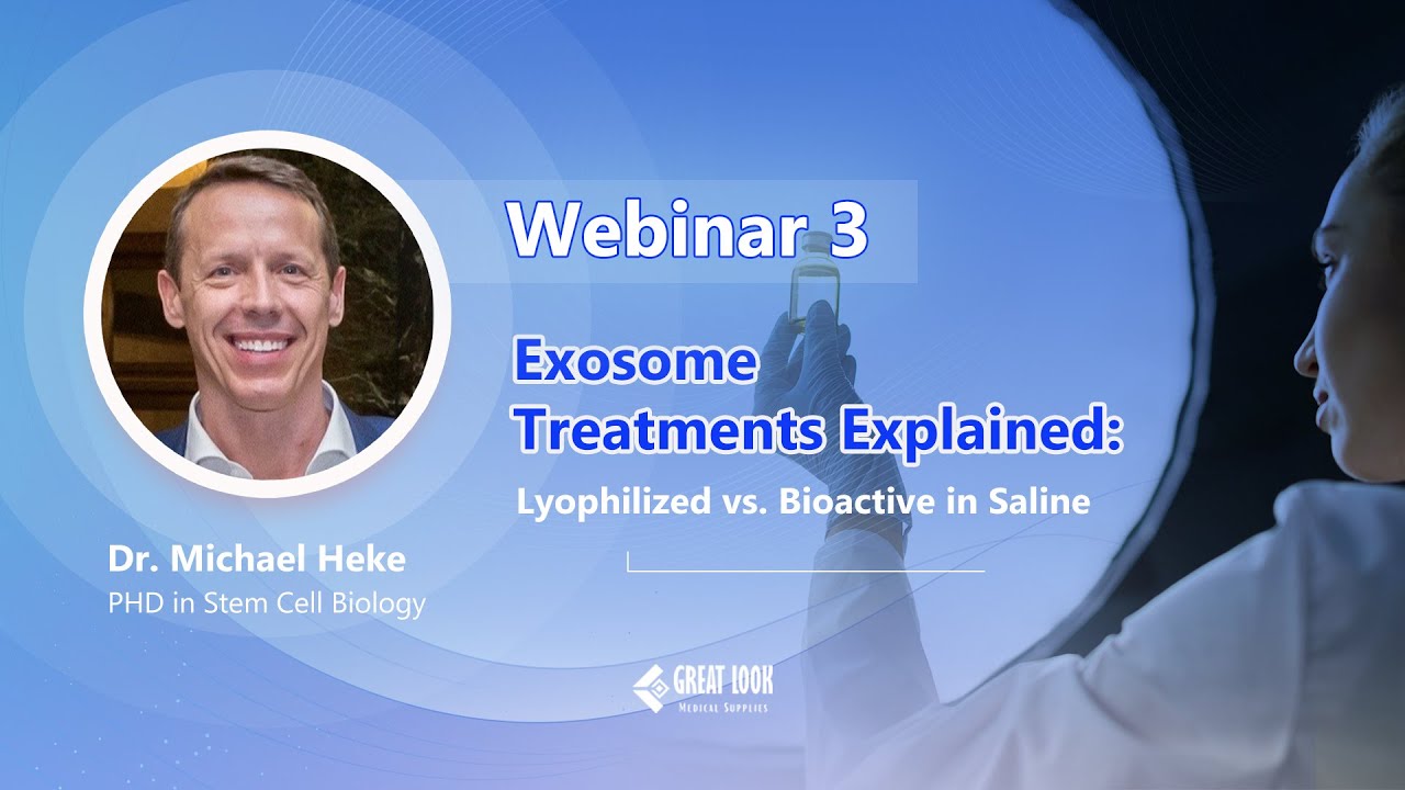 Exosome Treatments Explained: Lyophilized vs. Bioactive in Saline | Aesthetic Webinar by Great Look