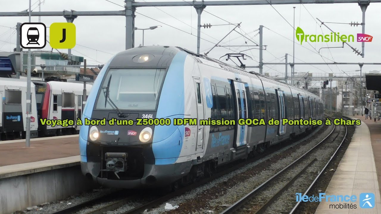 [Transilien J] Voyage à bord d'une Z50000 IDFM mission GOCA de Pontoise à Chars