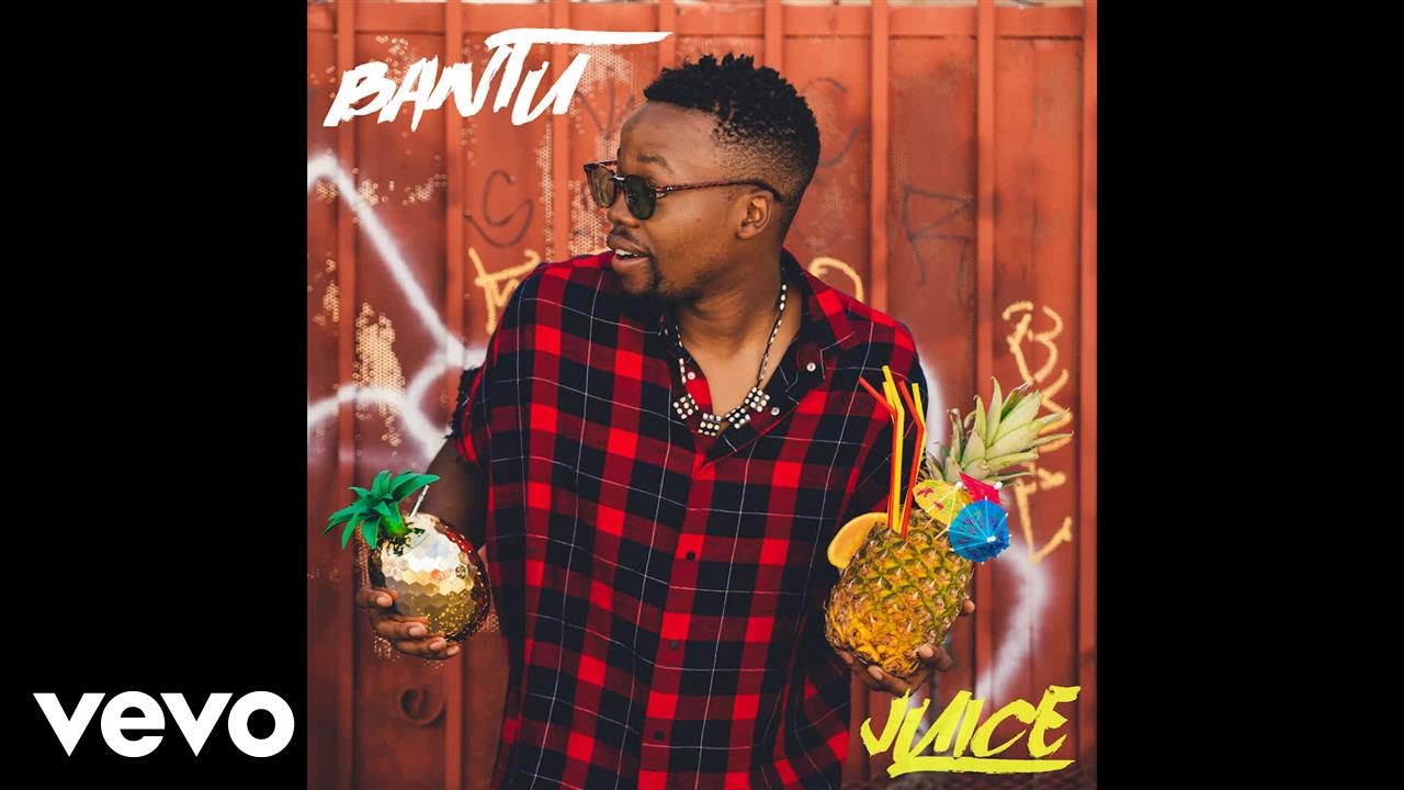 Bantu - Juice (Audio) ft. Shungudzo