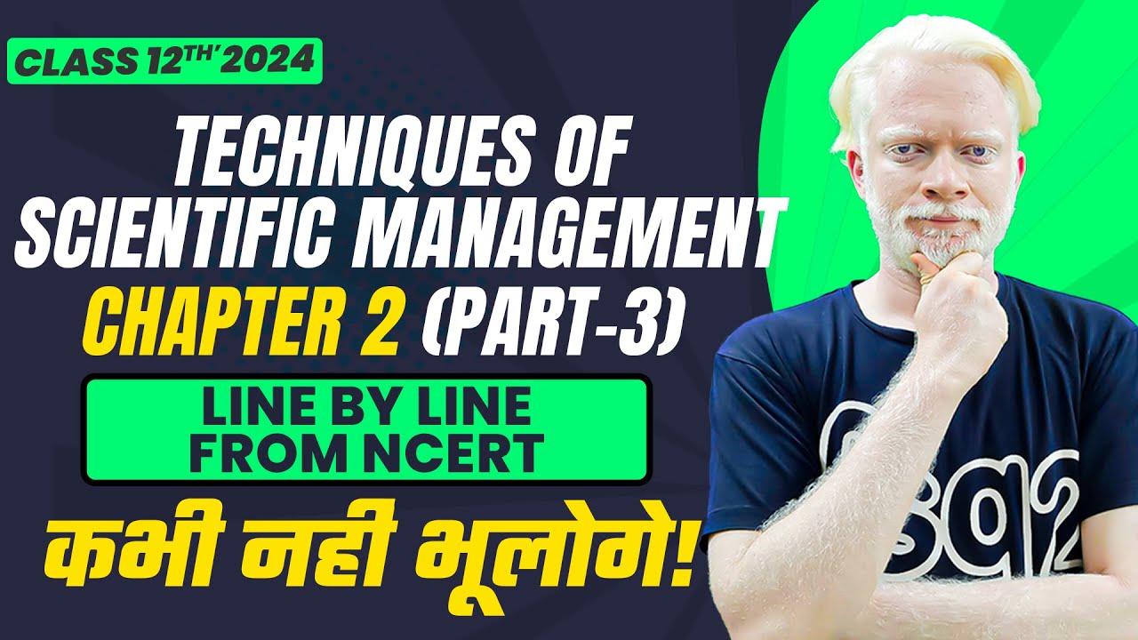 Chapter 2 (3) | In Depth NCERT | Techniques of Scientific Management | Business Studies | educaptain
