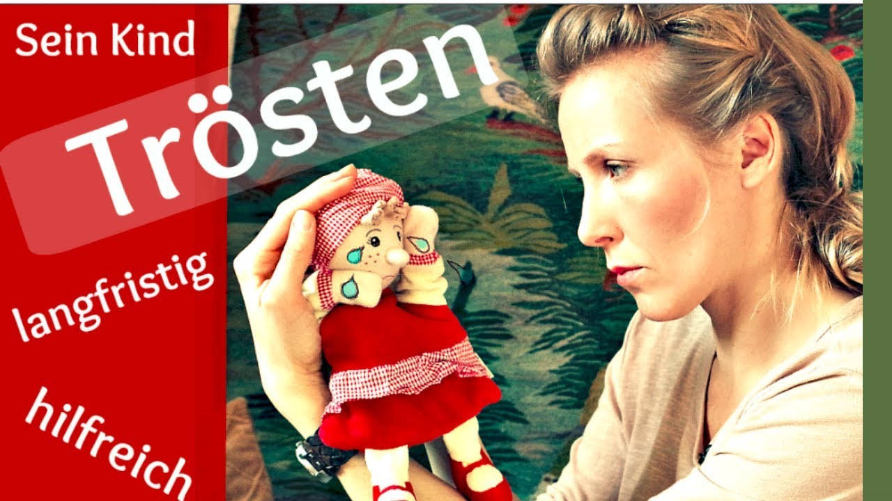 Kind tr&ouml;sten - was langfristig hilfreich ist
