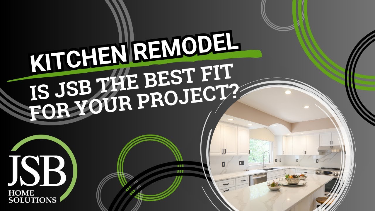 Is JSB Home Solutions the best fit for your Kitchen Remodel?