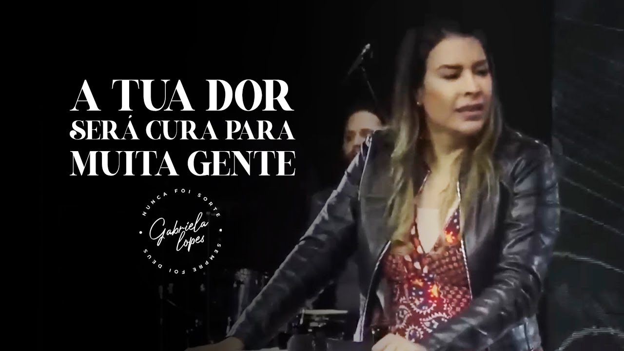 A TUA DOR, SERÁ CURA PRA MUITA GENTE! - Miss. Gabriela Lopes | Pregação