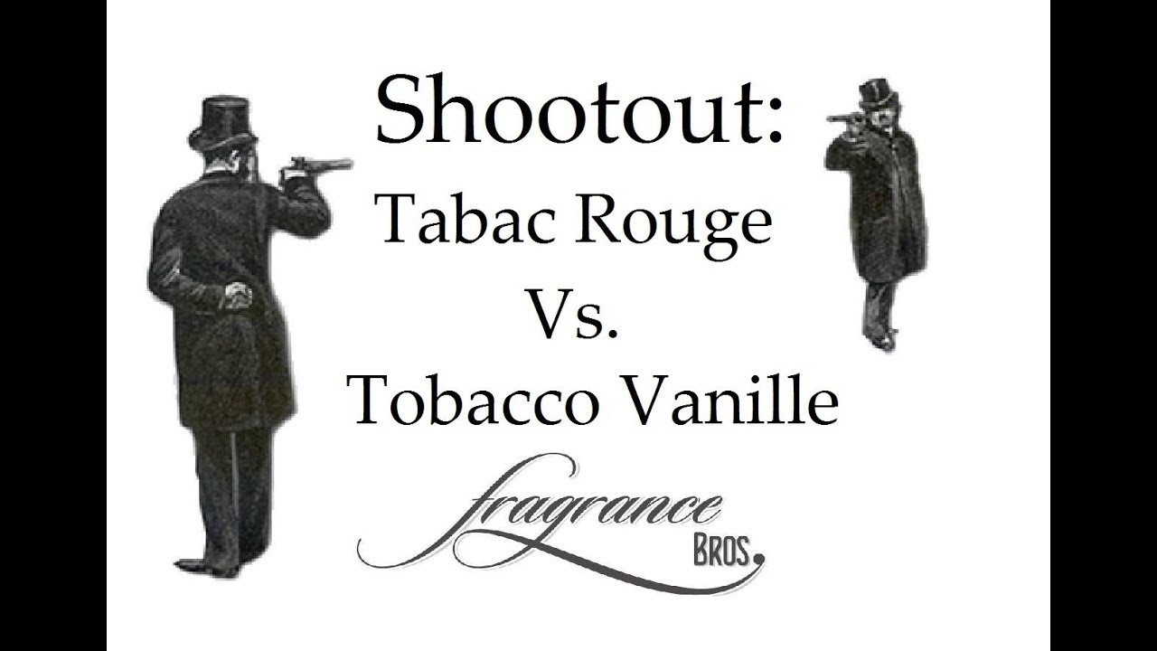 Shootout: Tabac Rouge vs. Tobacco Vanille!