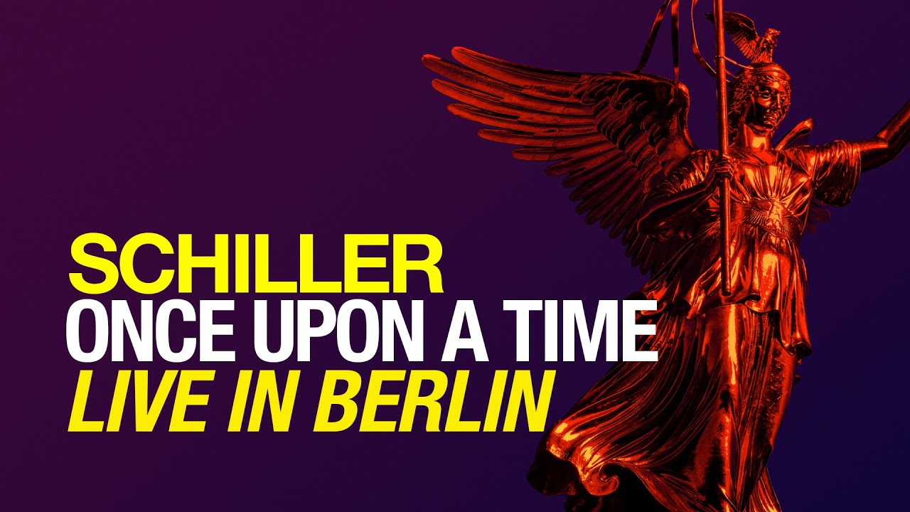 SCHILLER: „Once Upon A Time“ // Live in Berlin // From the album „Summer in Berlin“