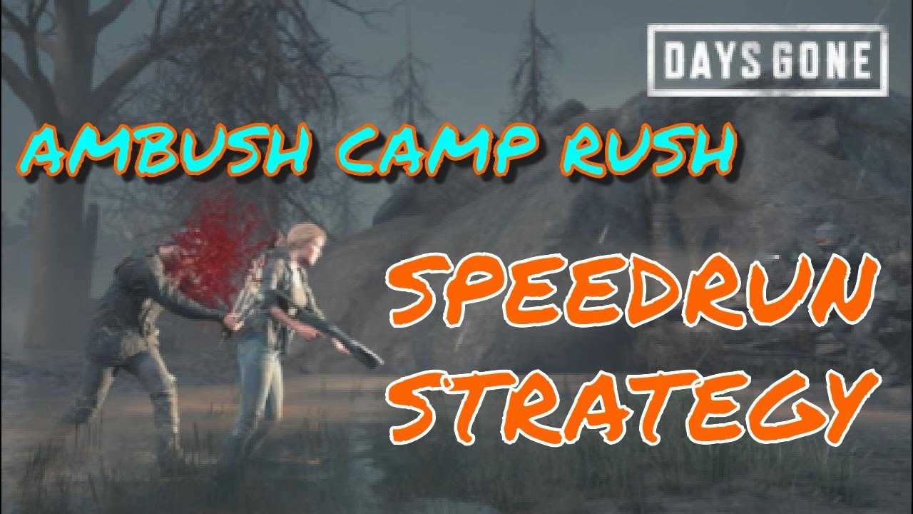 Days Gone - Ambush Camp Rush Speedrun Strategy