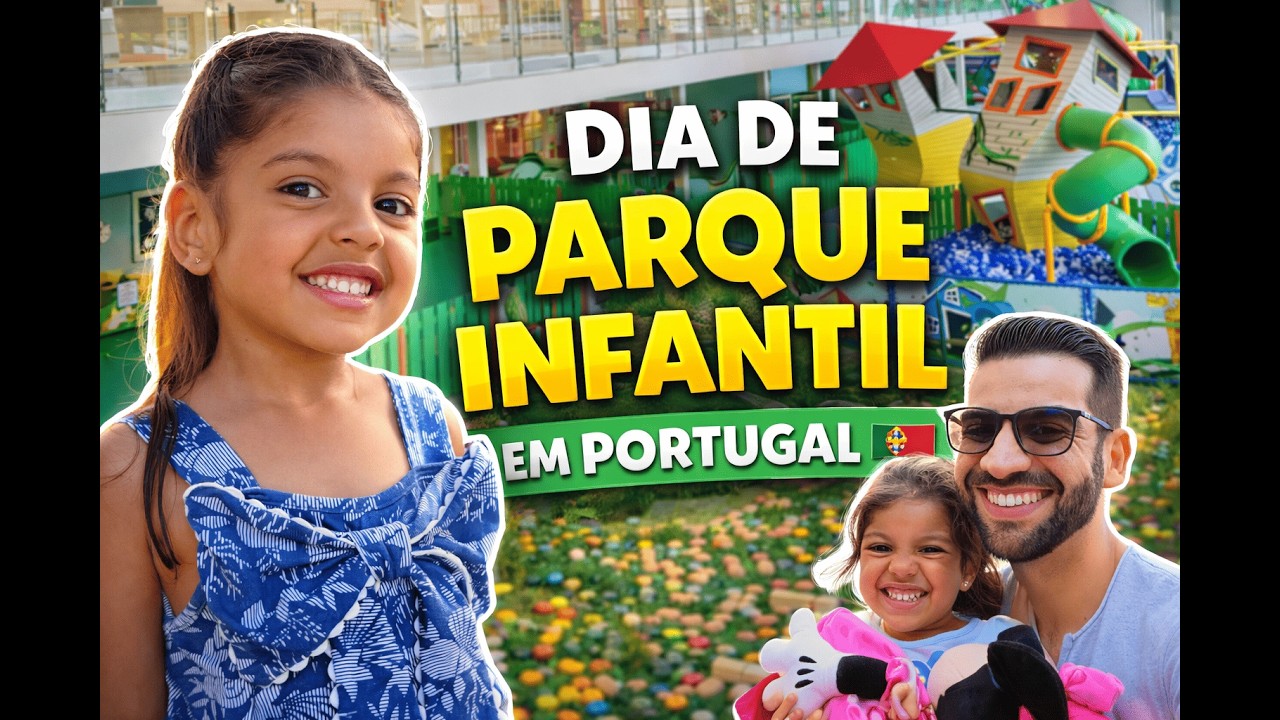 DIA DE PARQUE INFANTIL EM PORTUGAL 🇵🇹 | Nossa Filha Amou!