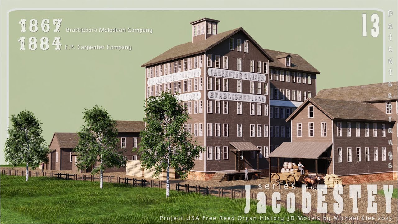 Jacob Estey Story (series) PART 13 - Brattleboro Melodeon Company & E.P. Carpenter Company