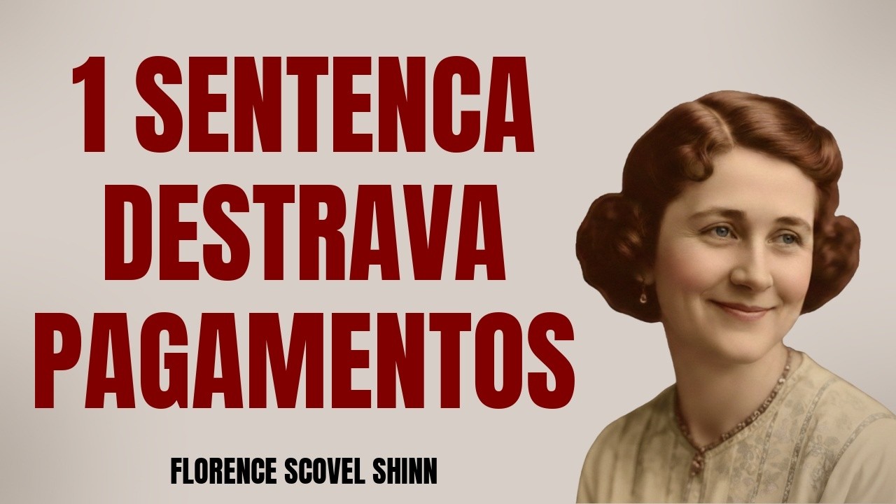 Apenas 1 Sentença para Destravar Pagamentos Atrasados Imediatamente — Florence Scovel Shinn