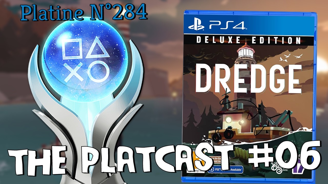 The Platcast #06 : Dredge (100%)