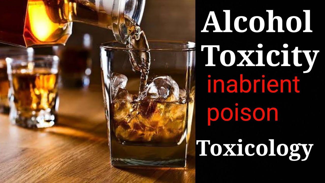 Alcohol intoxication | inebriant poison | Toxicology